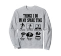 Soccer Things I Do My Spare Time Sweatshirt - Trendy Graphic for Adults