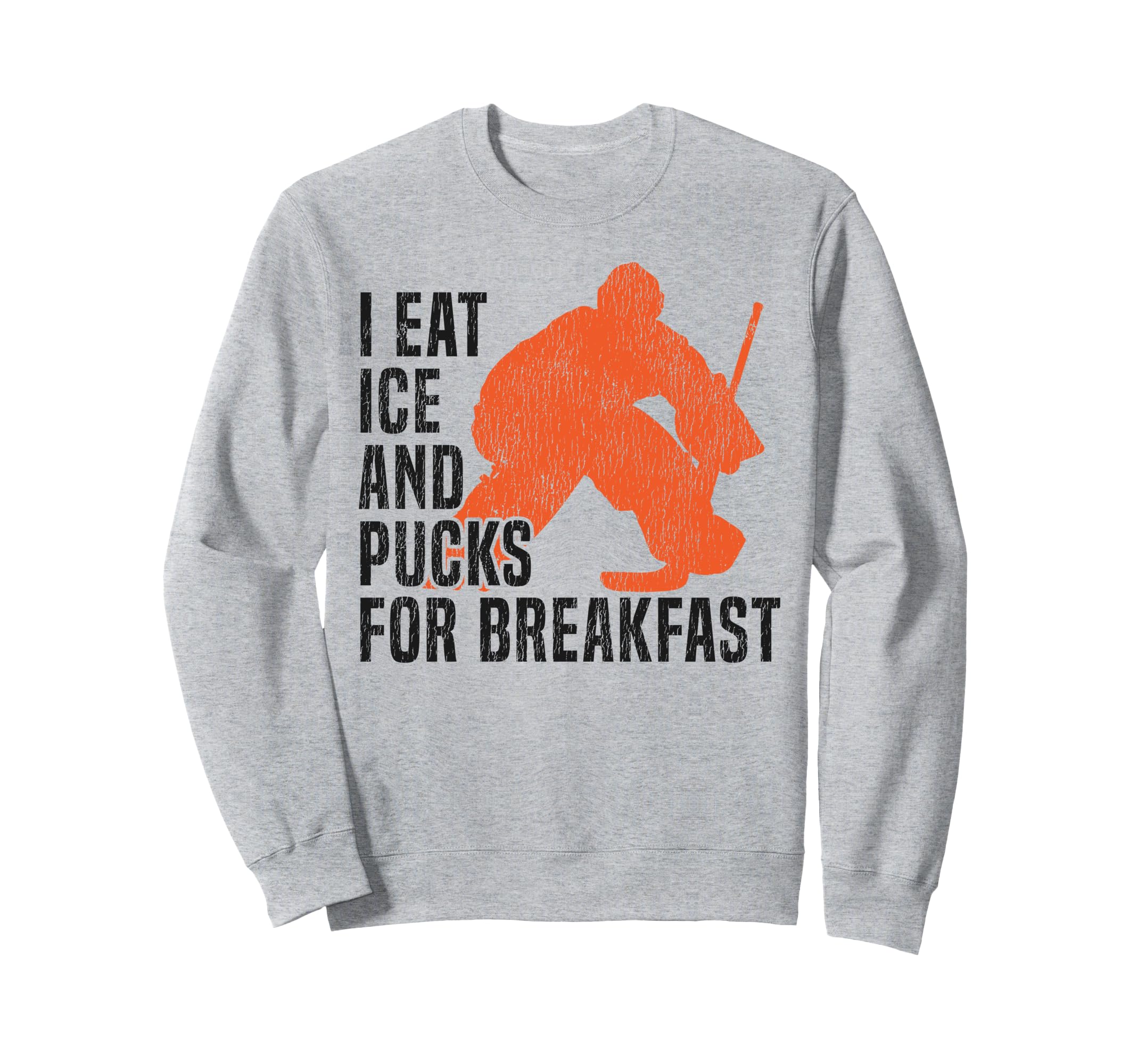 Ice Hockey Goalie Goalkeeper I Sweatshirt - Casual Everyday Wear Men Women