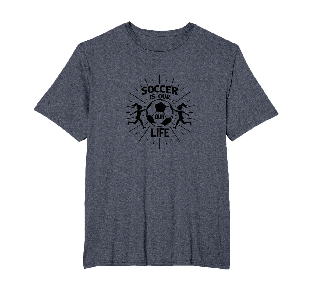 Soccer Is Our Life Soccer Sister T-Shirt - Custom Art Print Men Women