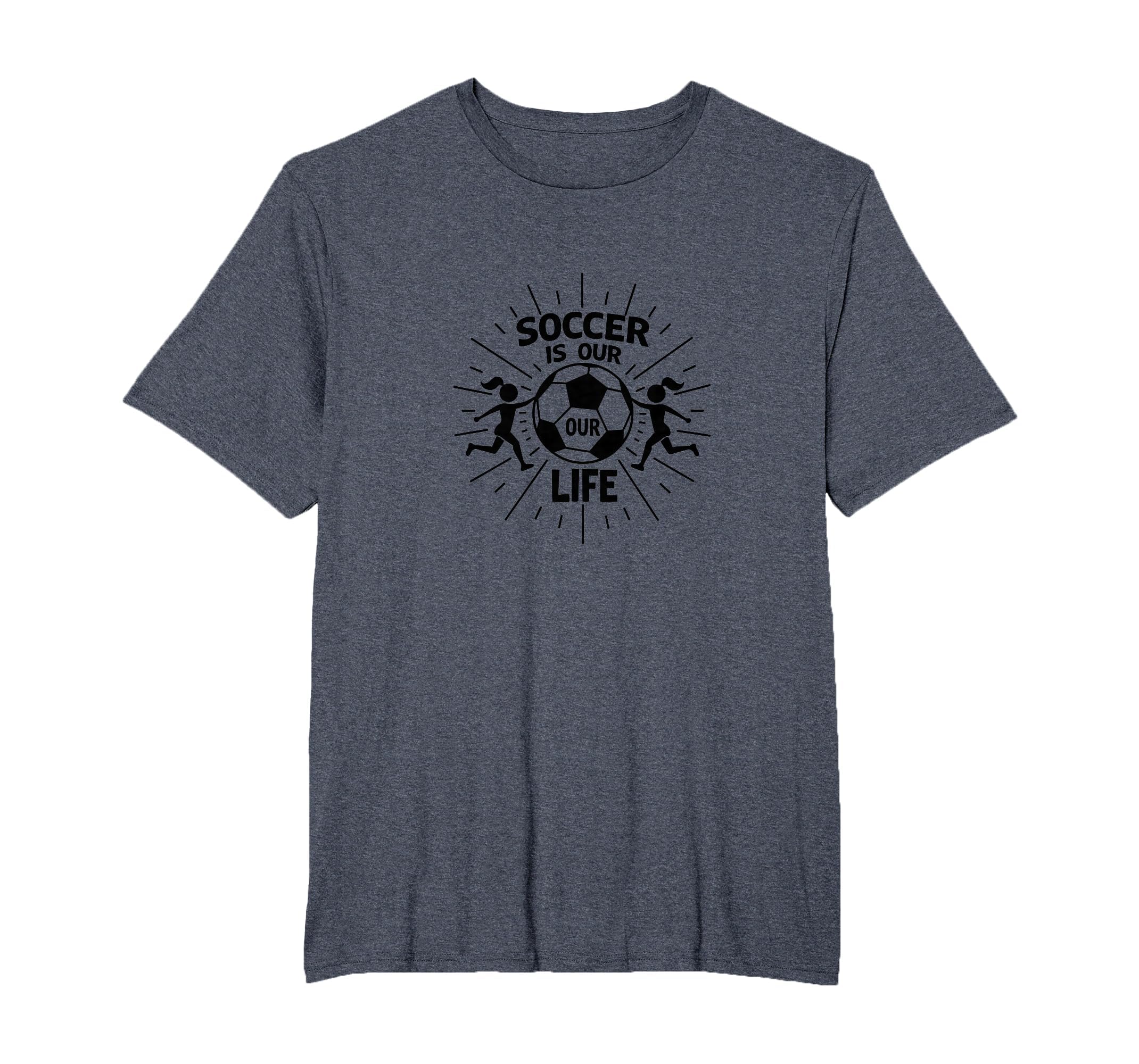 Soccer Is Our Life Soccer Sister T-Shirt - Custom Art Print Men Women