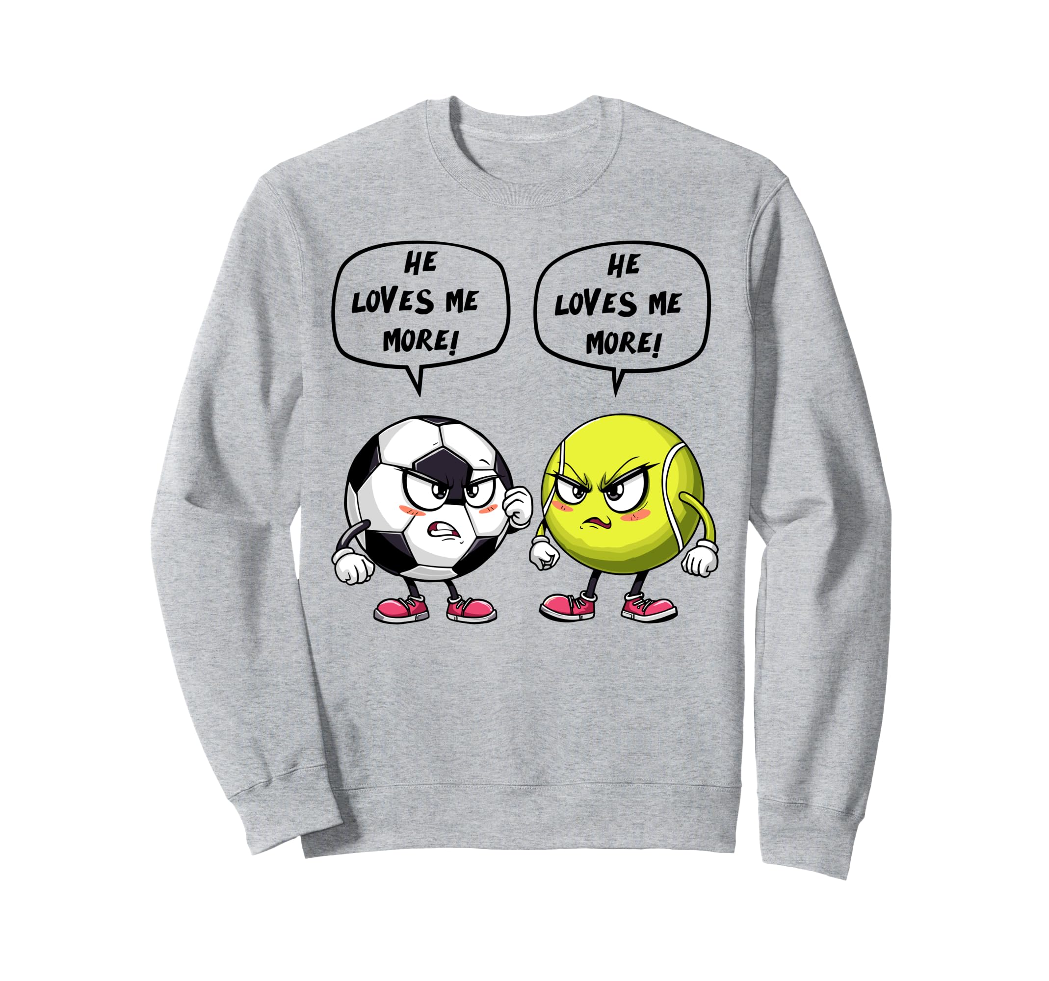 Soccer Tennis Funny He Loves Me More Sweatshirt - Aesthetic Graphic Unisex