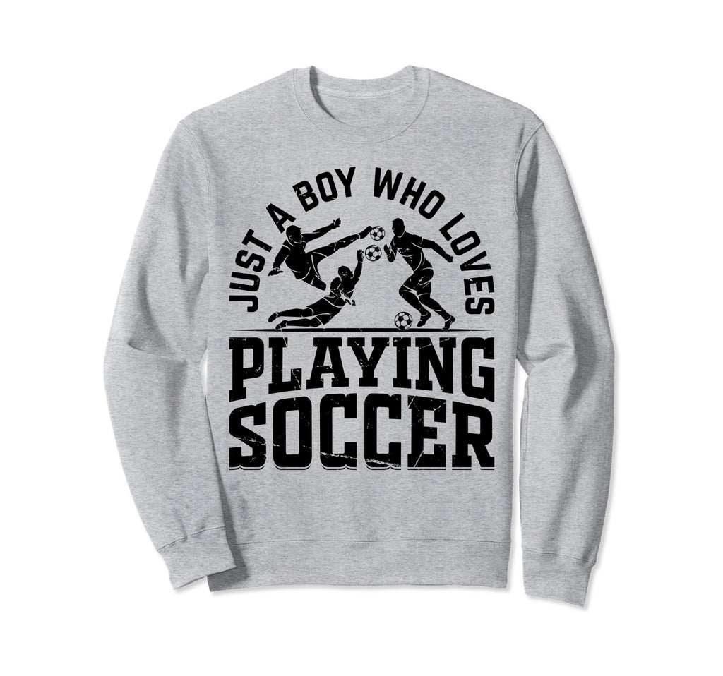 Soccer Just Who Loves Playing Sweatshirt - Fun Novelty Design for Adults