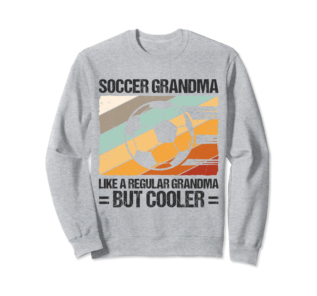 Soccer Grandma Like Regular Grandma Sweatshirt - Trendy Graphic Men Women