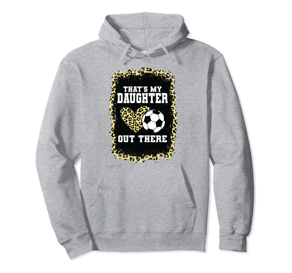 Thats My Daughter Out There Heart Hoodie - Novelty Apparel Men Women