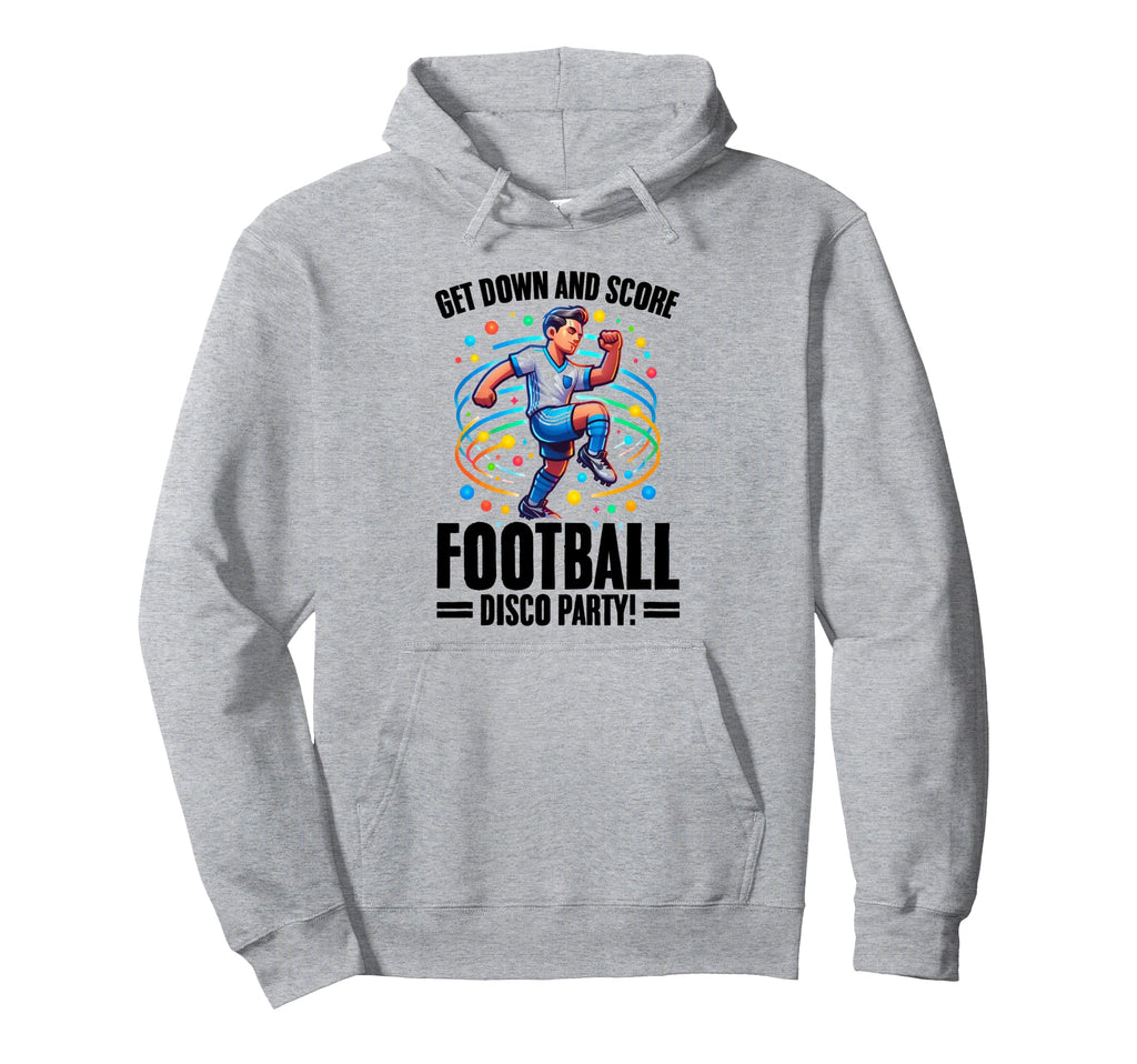 Get Down And Score Disco Football Soccer Hoodie - Trendy Graphic Unisex