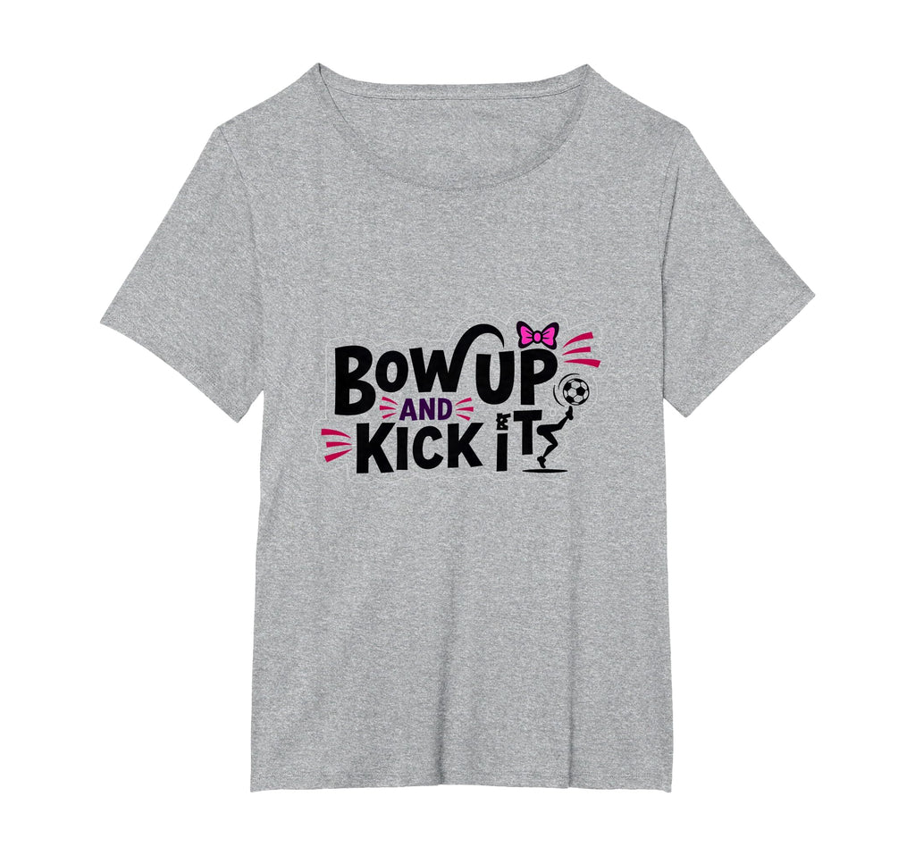 Bow Up Kick It Soccers Motivational T-Shirt - Novelty Apparel for Adults