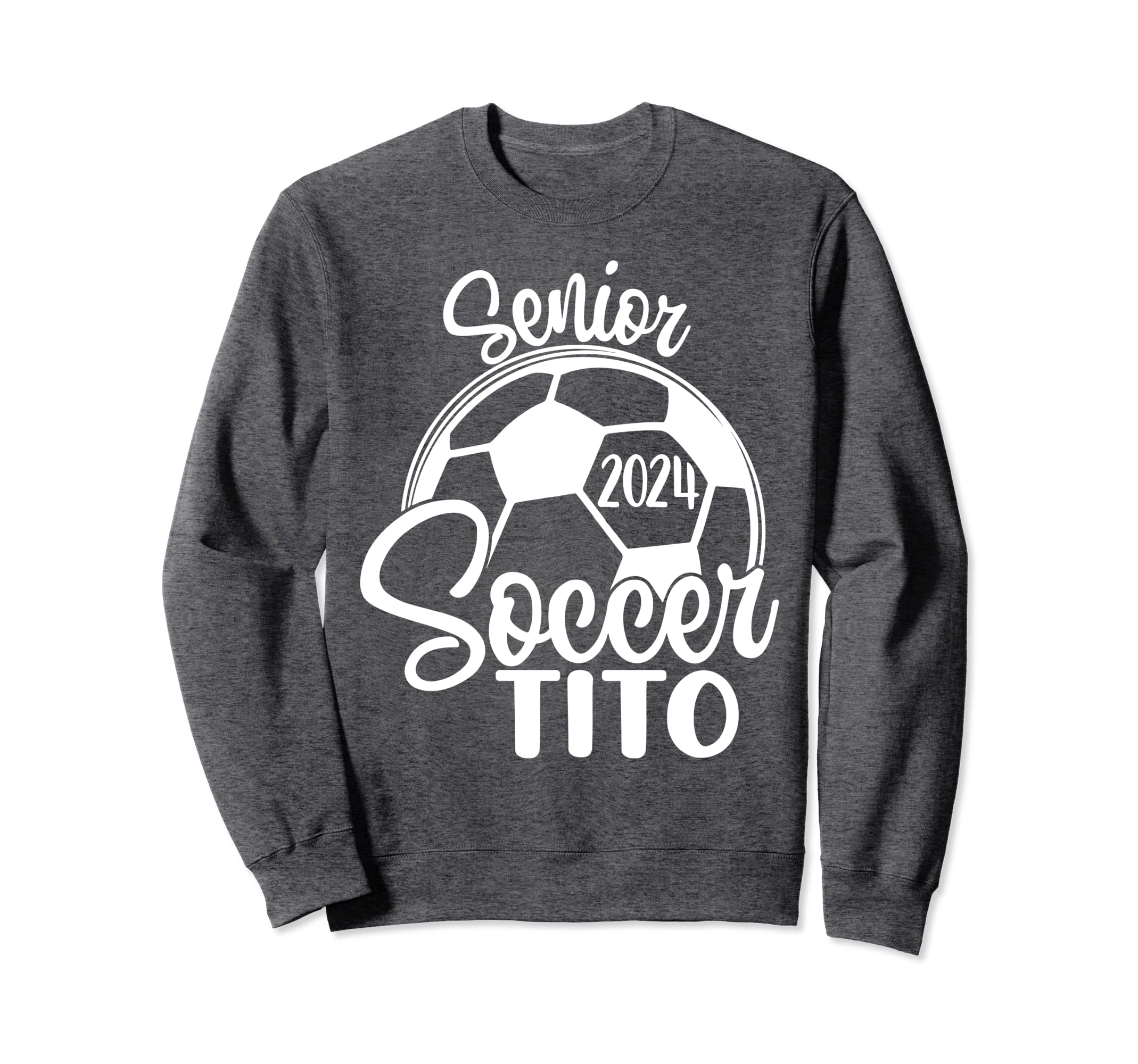 Senior Soccer Tito 2024 Class Sweatshirt - Fun Novelty Design Men Women