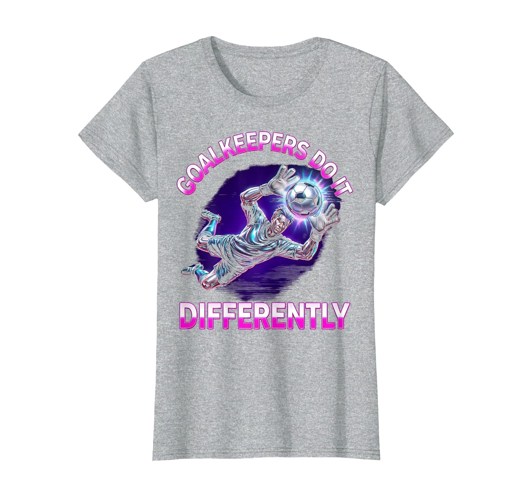Goalkeepers Do It Differently Soccer T-Shirt - Trendy Graphic for Adults