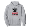 Its Ok If You Dont Like Soccer Its Hoodie - Custom Art Print Men Women