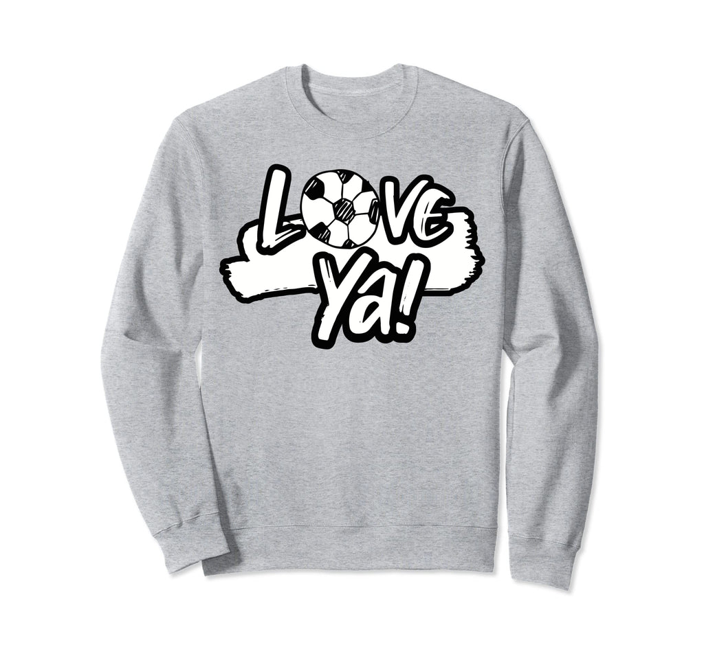 Love Ya Soccer Fans Lovers Game Sweatshirt - Trendy Graphic Men Women