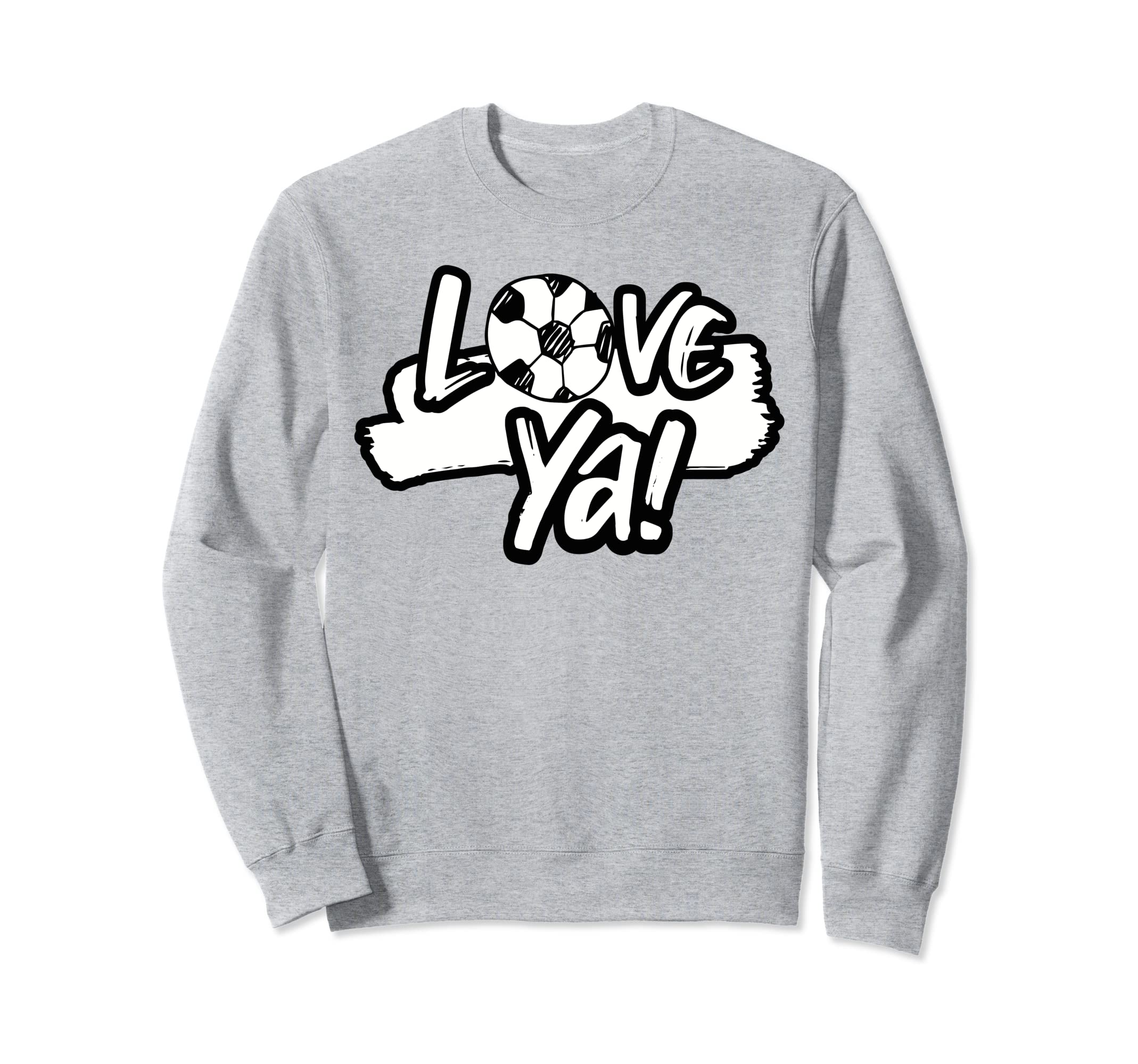 Love Ya Soccer Fans Lovers Game Sweatshirt - Trendy Graphic Men Women