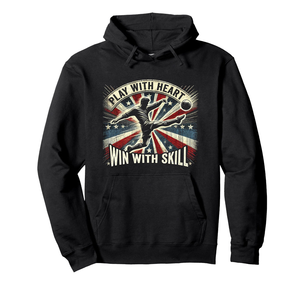 Play Heart Win Skill Patriotic Soccer Hoodie - Novelty Apparel Men Women