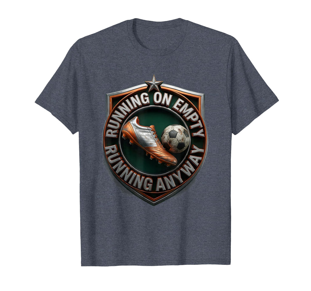 Soccer Running Empty Running Anyway T-Shirt - Custom Art Print for Adults