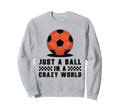 Soccer Player Soccer Sport Soccer Sweatshirt - Novelty Apparel Men Women