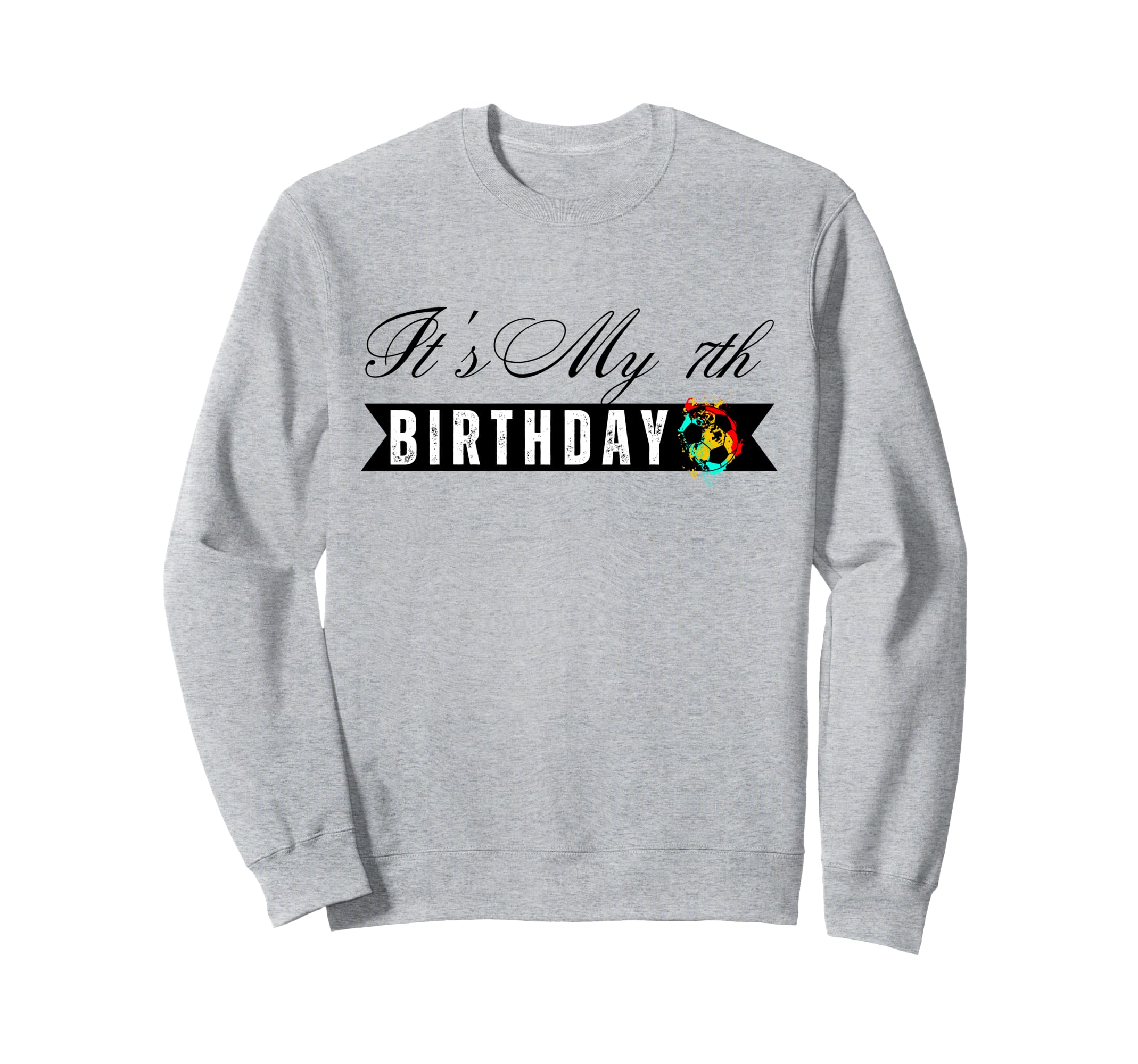 Its My 7Th Birthday Soccer Player Sweatshirt - Fun Novelty Design Unisex