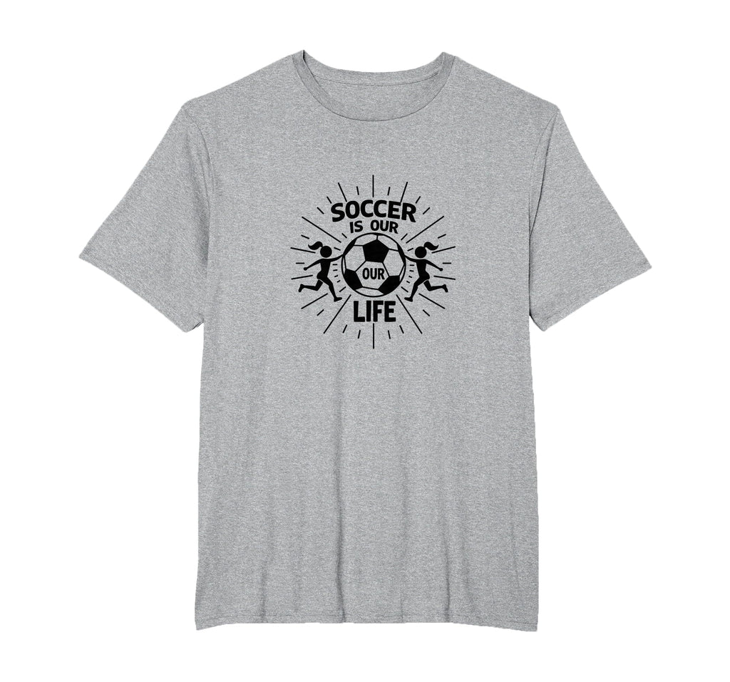 Soccer Is Our Life Soccer Sister T-Shirt - Trendy Graphic Men Women