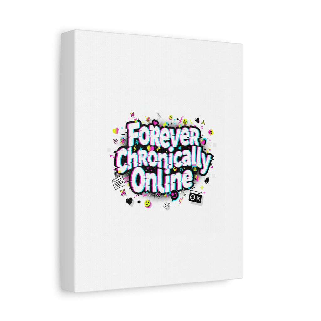 Forever Chronically Online Canvas | internet slang, brainrot meme
