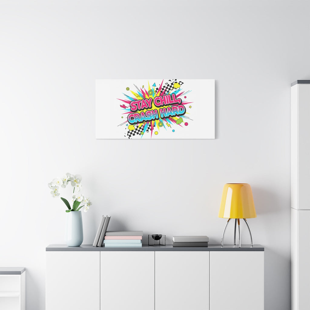 Stay Chill Crash Hard Canvas, neon graffiti crash out art | meltdown sticker style