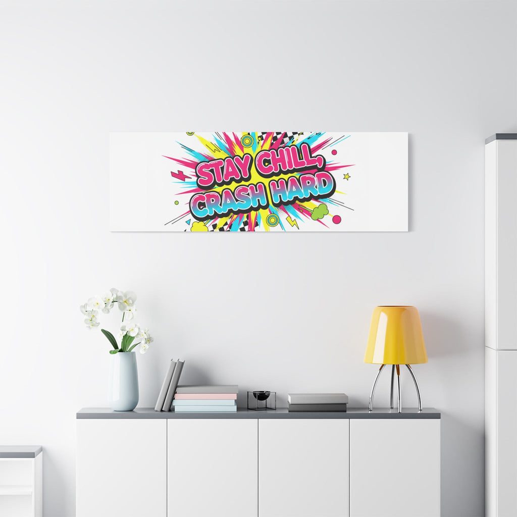 Stay Chill Crash Hard Canvas, neon graffiti crash out art | meltdown sticker style