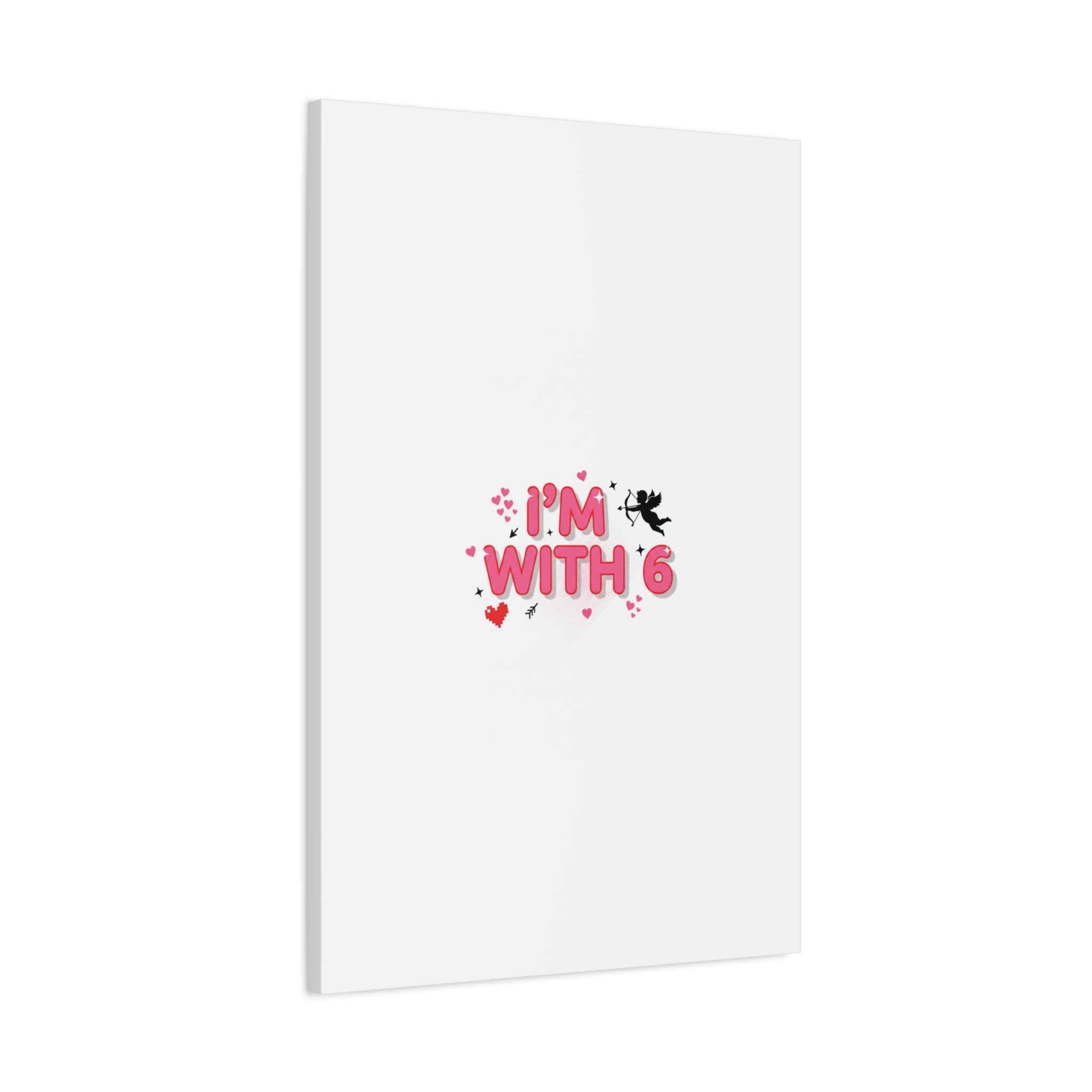 Valentine's 'I with 6 for 7' Meme Matte Canvas Art