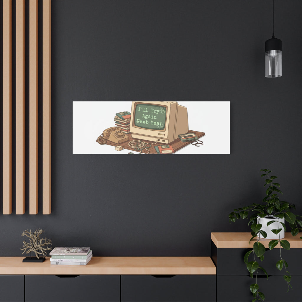 I’ll Try Again Next Year Canvas | Resolution Joke, January Burnout Poster