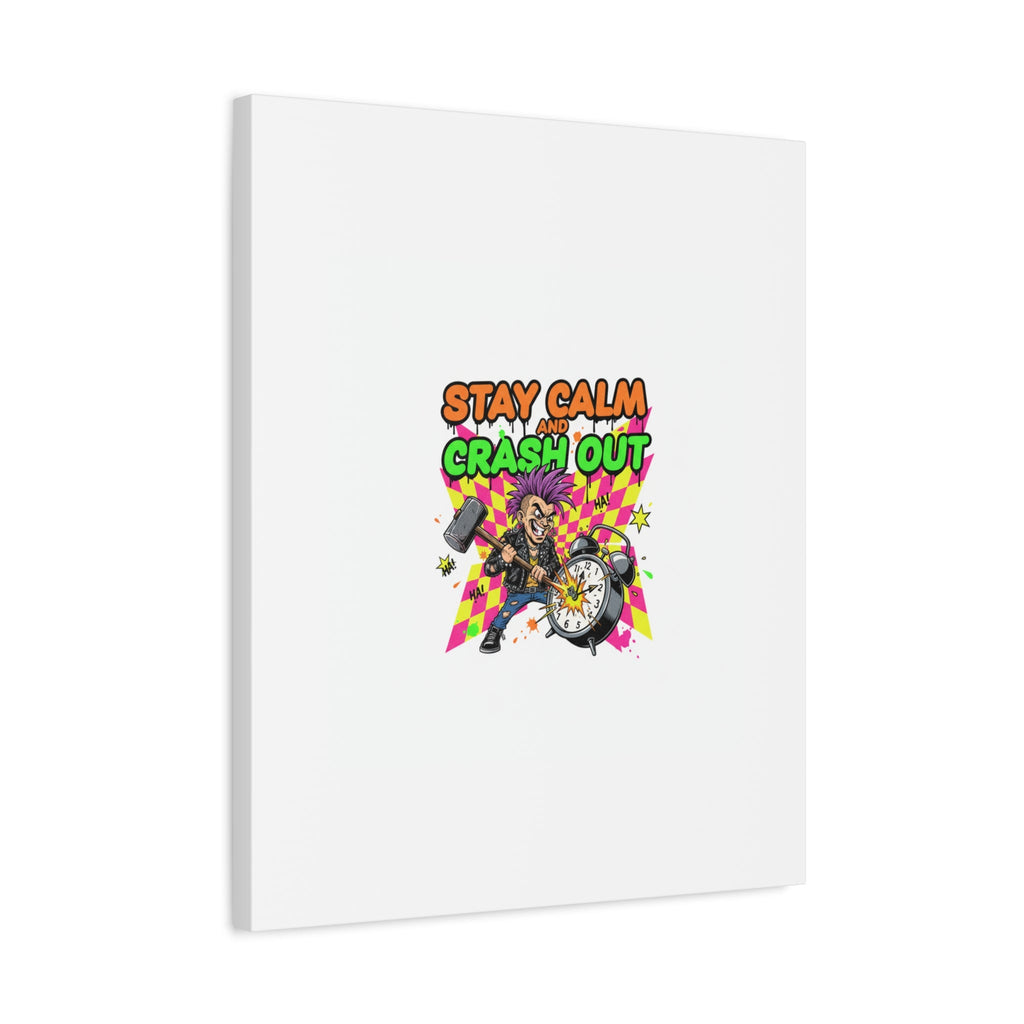 Stay Calm and Crash Out Canvas | neon skate graffiti, meltdown art