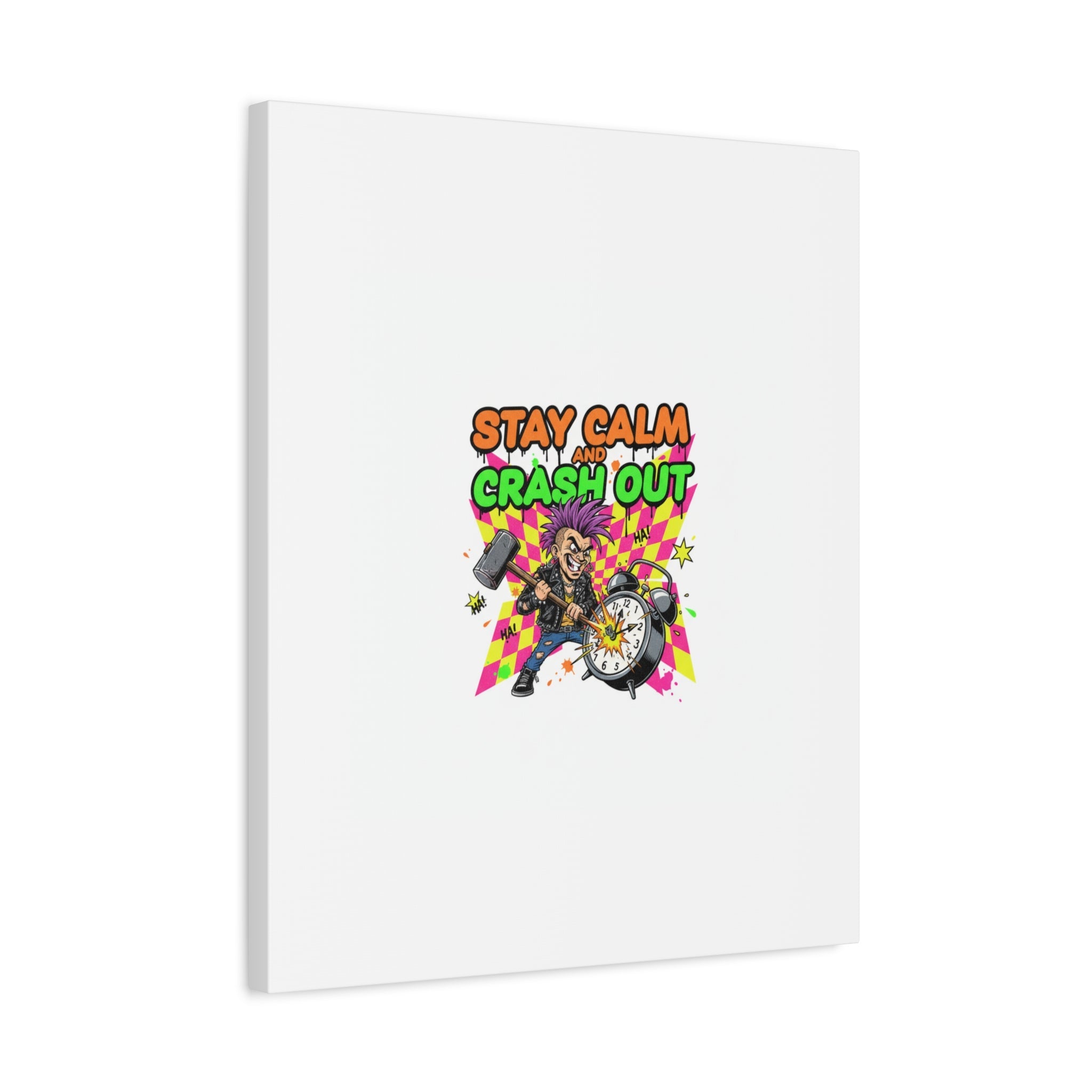 Stay Calm and Crash Out Canvas | neon skate graffiti, meltdown art