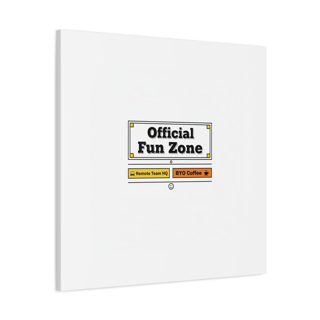Official Fun Zone Canvas, Office Sign Parody, Workplace Humor, Notice Label