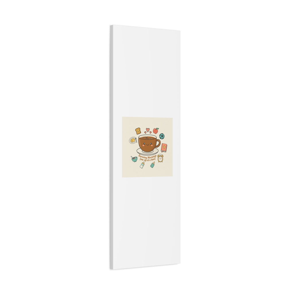Surviving Mornings (One Sip at a Time) Canvas | Parenting Morning Humor, Coffee & Kids