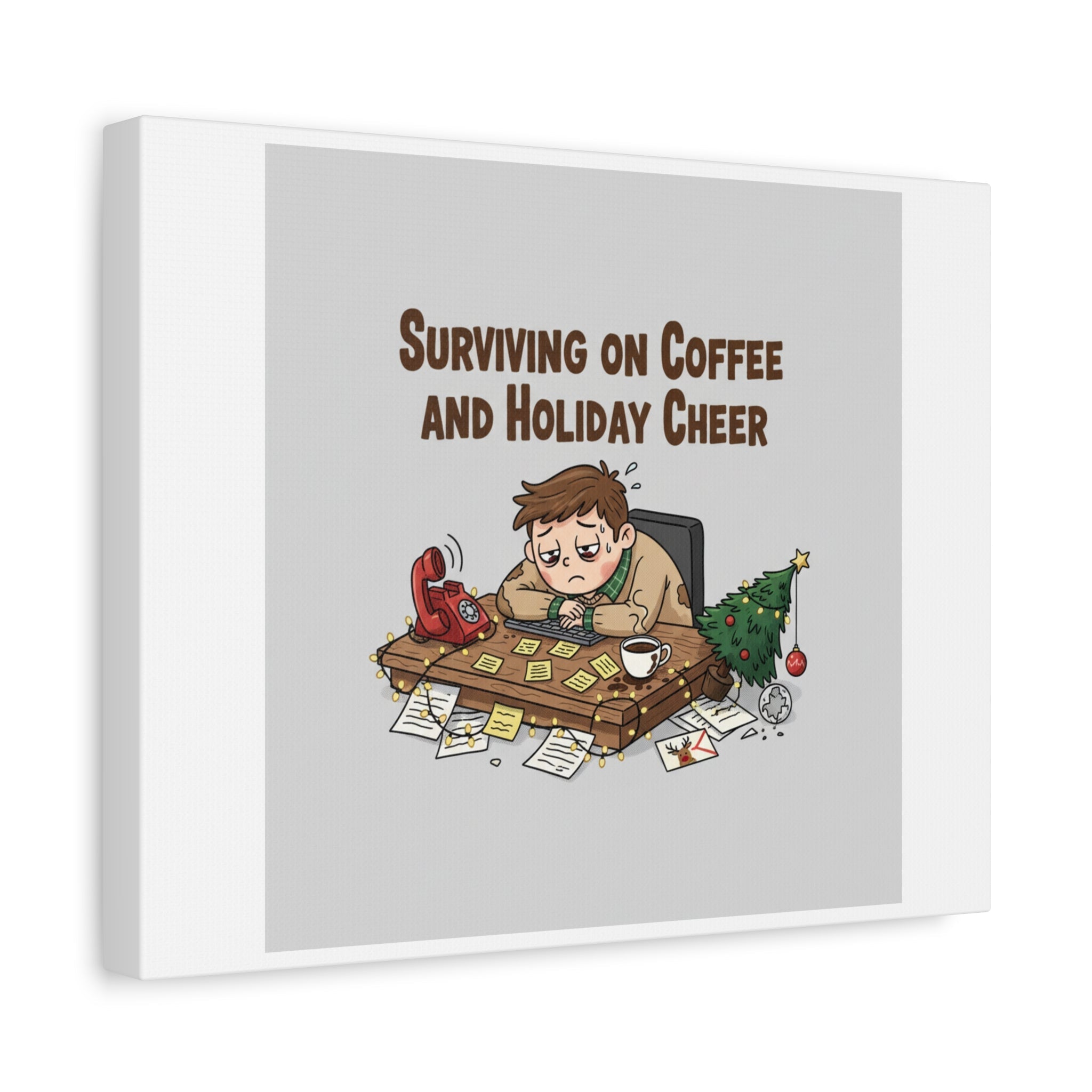 Surviving on Coffee and Holiday Cheer Canvas | Holiday Burnout, Festive But Tired