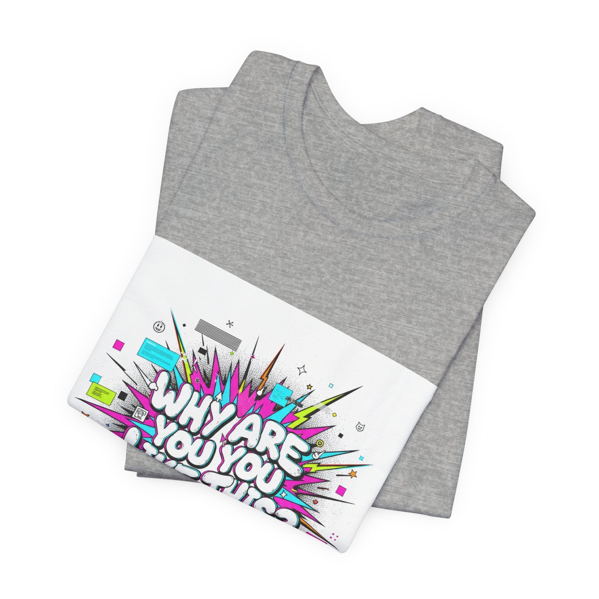 Why Are You Like This? Tee | meme shirt, brainrot, chronically online