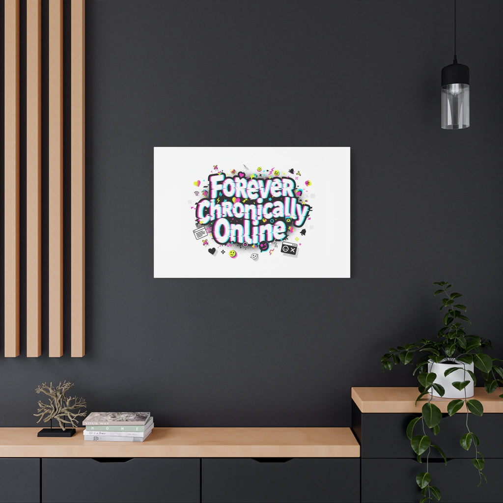 Forever Chronically Online Canvas | internet slang, brainrot meme
