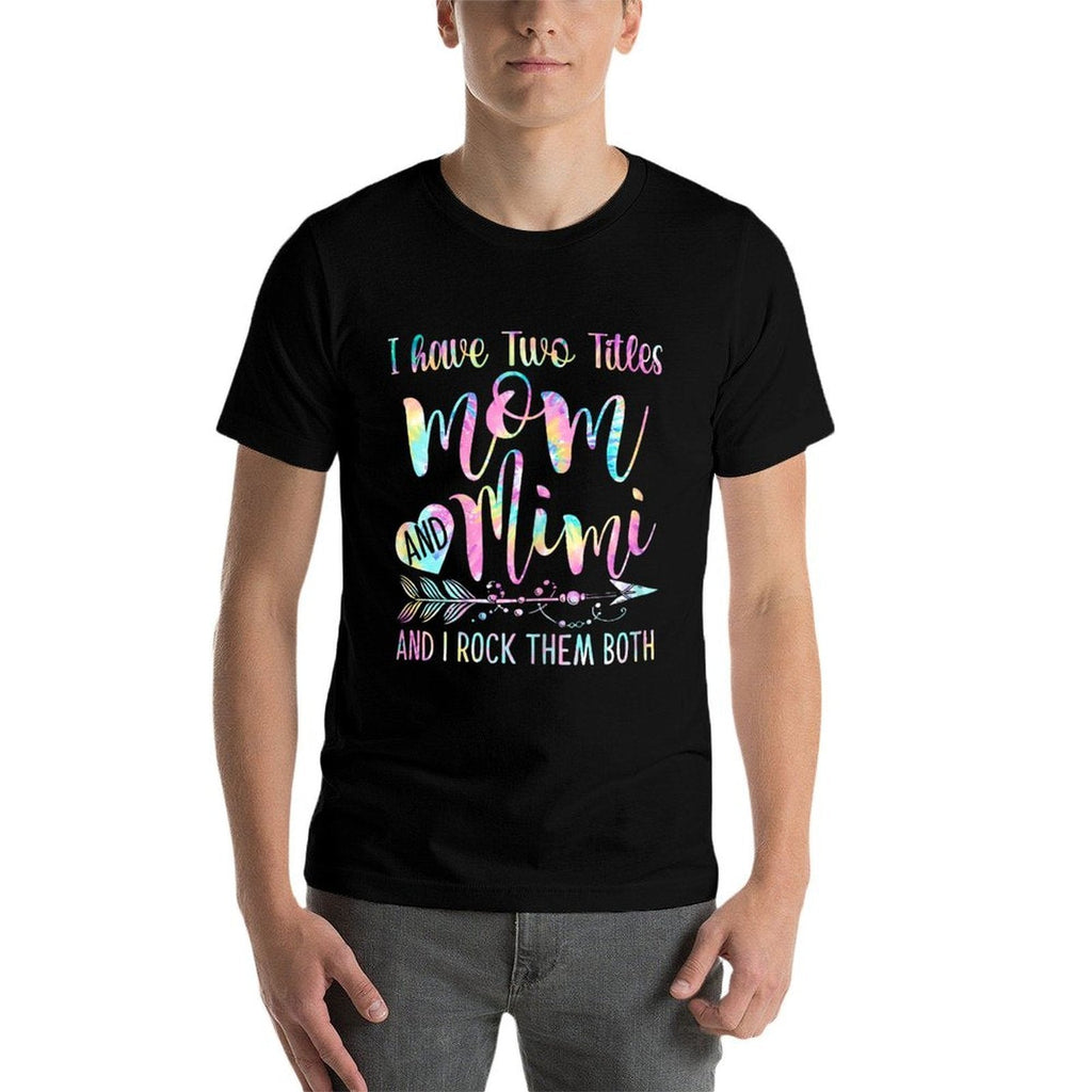 I Have Two Titles Mom And Mimi And I Rock Them Both Tie-dye  Vintage-inspired T-Shirt