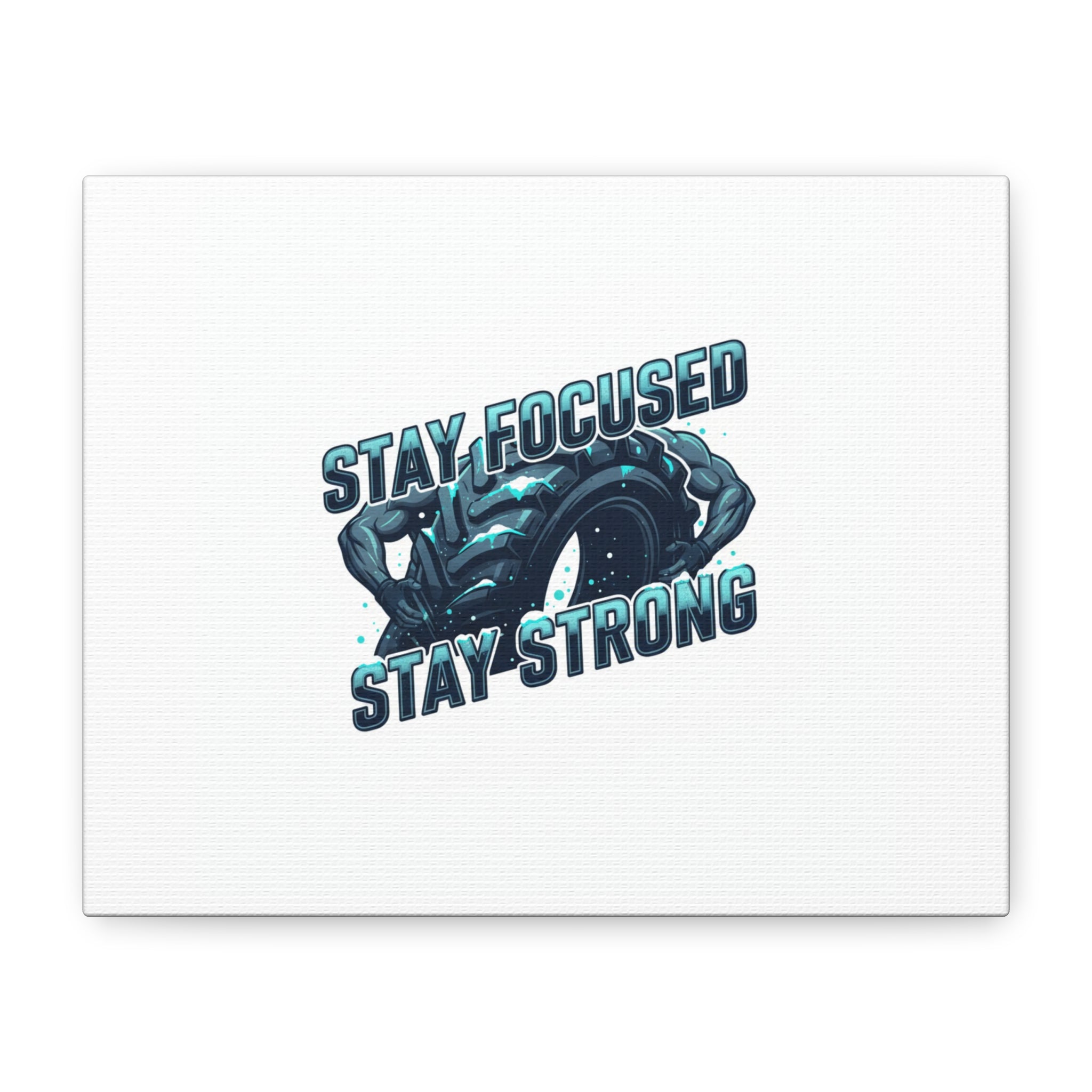 Stay Focused Stay Strong Canvas | Winter Workout Motivational Wall Art