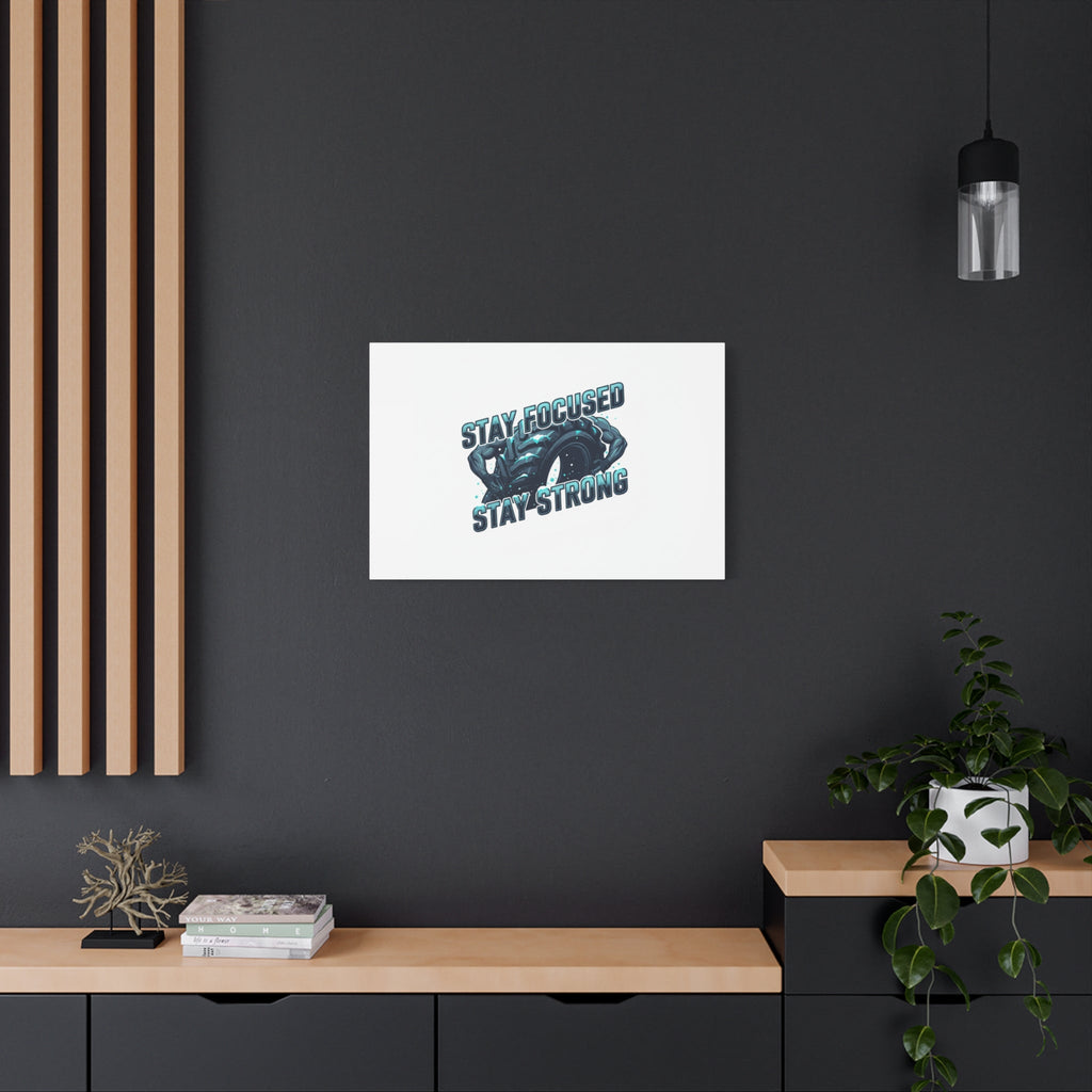 Stay Focused Stay Strong Canvas | Winter Workout Motivational Wall Art