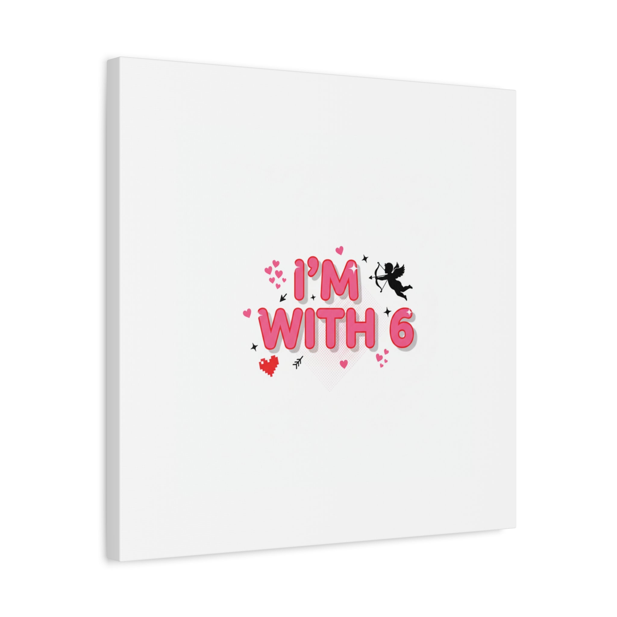 Valentine's 'I with 6 for 7' Meme Matte Canvas Art