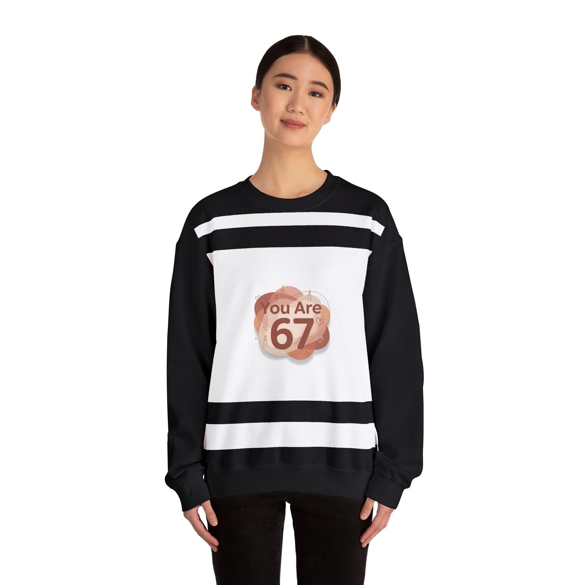 You Are 67 Sweatshirt | Self Love Valentine, Self Care Sweatshirt