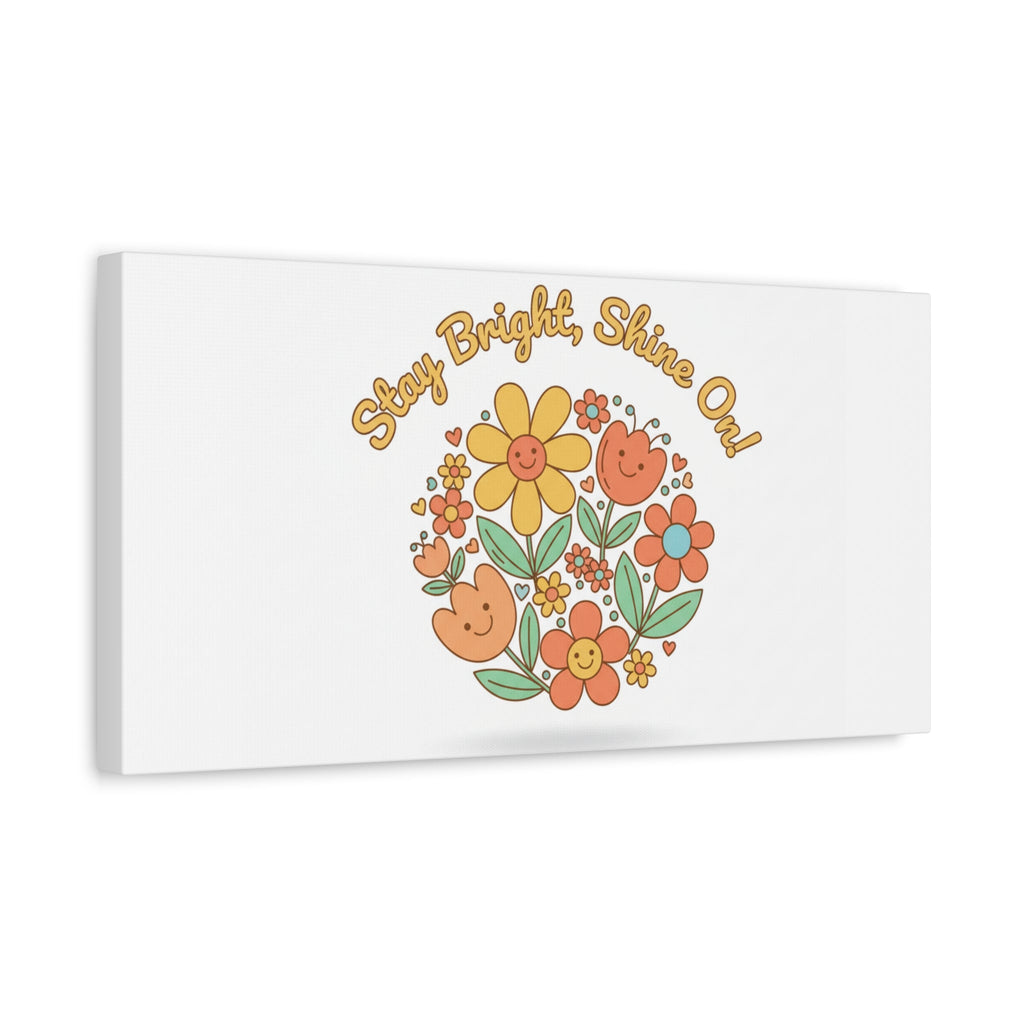 Stay Bright Shine On Canvas | Hopecore, Radical Optimism Wall Art
