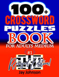 100+ Crossword Puzzle Book For Adults Medium Revised Edition: A Unique Crossword Puzzle Book For Adults Medium Difficulty Based On Contemporary Words ... 1! (Jumbo Crossword Puzzle Book Series)
