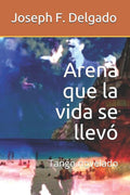 Arena que la vida se llev�: Tango novelado (Spanish Edition)