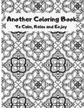Another Coloring Book: To Calm, Relax and Enjoy