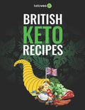 British Keto Recipes: Healthy and Declicious British Ketogenic Diet Recipes Cookbook