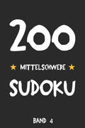 200 Mittelschwere Sudoku Band 4: Puzzle Rätsel Heft, 9x9, 2 Rätsel pro Seite (German Edition)