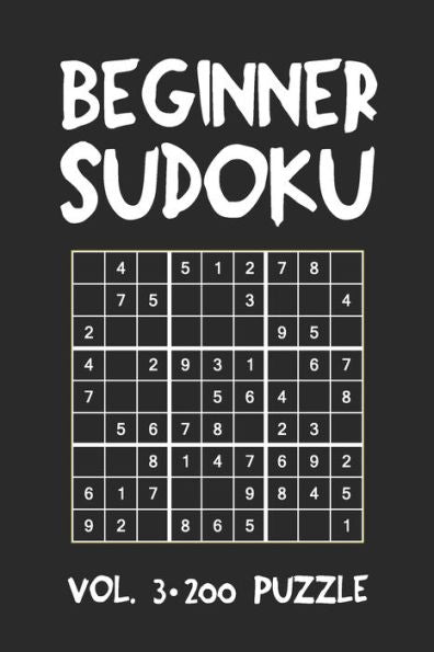 Beginner Sudoku Vol.3 200 Puzzle: Puzzle Book, hard,9x9, 2 puzzles per page