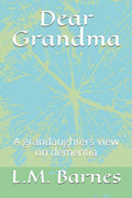 Dear Grandma: A grandaughters view on dementia