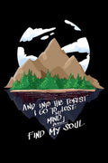 And Into The Forest I Go To Lose My Mind And Find My Soul
