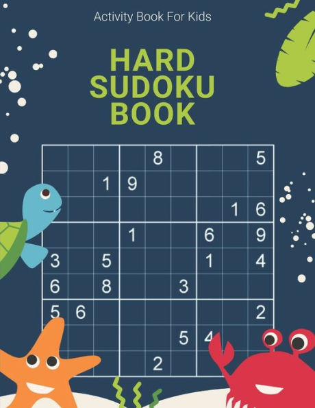 Activity Book For Kids, Hard Sudoku Book: Easy, Medium, Hard and Extreme Sudoku Puzzle Book including Instructions and answer keys