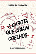 A garota que criava coelhos: E outros olhares (Portuguese Edition)