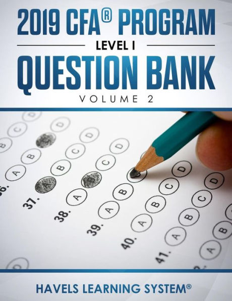 2019 CFA� Program Level 1 Question Bank: Volume 2 (2019 CFA Level 1 Question bank)