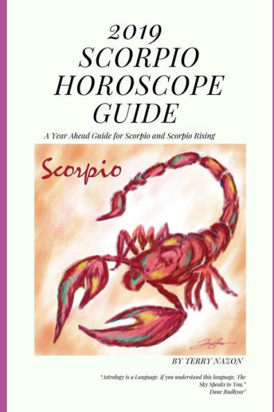 2019 Scorpio Horoscope Guide: A Year Ahead Guide for Scorpio and Scorpio Rising (2019 Horoscope Guides)